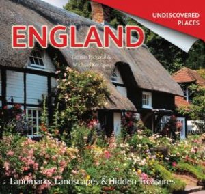 Undiscovered Places: England by PICKERAL/ KERRIGAN