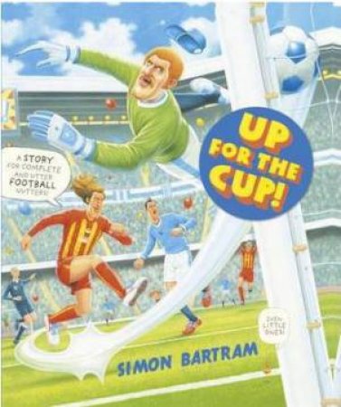 Up For The Cup by Simon Bartram