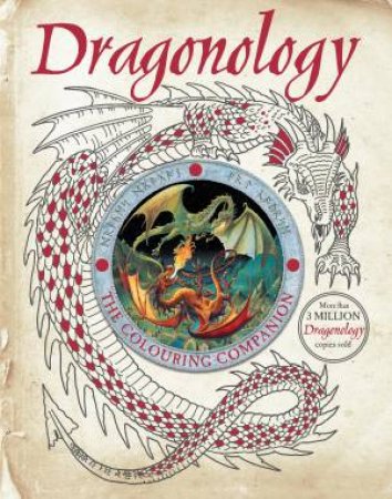 Dragonology: The Colouring Companion by Dugald Steer