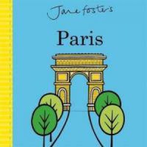 Jane Foster's Paris by Jane Foster