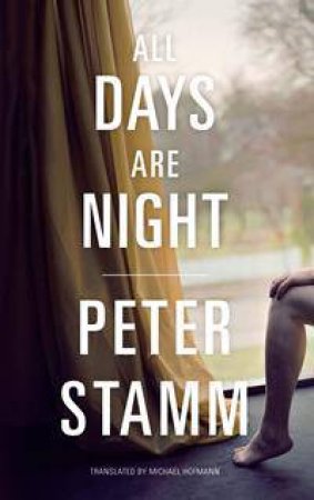 All Days Are Night by Peter Stamm