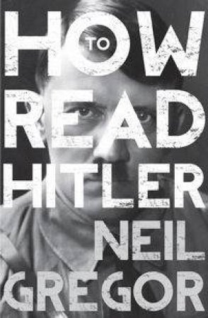 How To Read Hitler by Neil Gregor