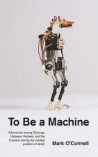 To Be A Machine