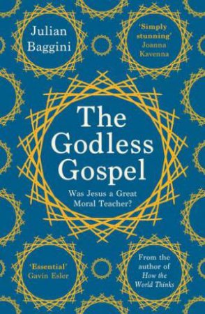 The Godless Gospel by Julian Baggini