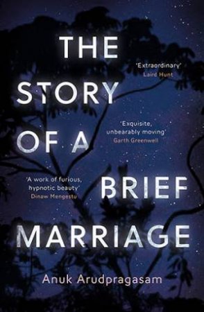 The Story Of A Brief Marriage by Anuk Arudpragasam