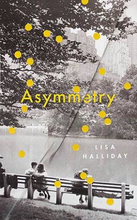 Asymmetry by Lisa Halliday