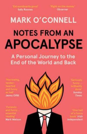 Notes From An Apocalypse by Mark O'Connell