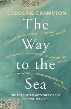 The Way To The Sea by Caroline Crampton