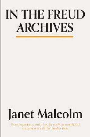 In The Freud Archives by Janet Malcolm