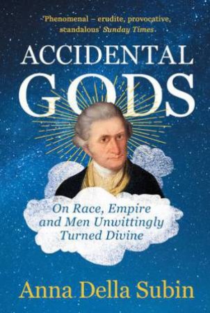 Accidental Gods by Anna Della Subin