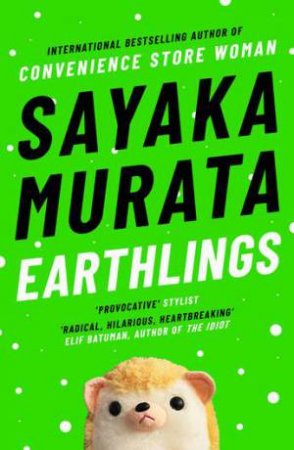 Earthlings by Sayaka Murata & Ginny Tapley Takemori