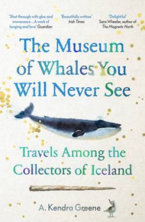 The Museum Of Whales You Will Never See by A. Kendra Greene