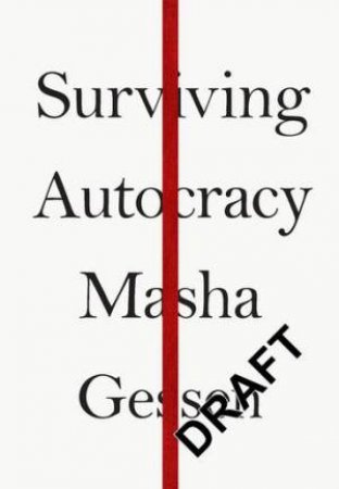 Surviving Autocracy by Masha Gessen