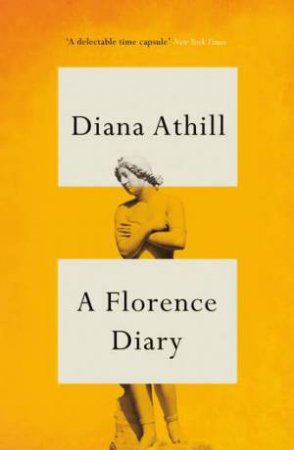 A Florence Diary by Diana Athill