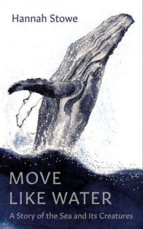 Move Like Water by Hannah Stowe