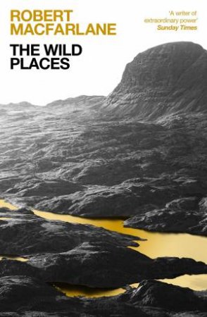 The Wild Places by Robert Macfarlane