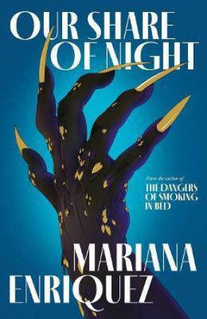 Our Share Of Night by Mariana Enriquez