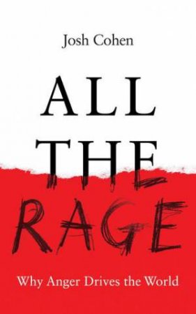 All the Rage by Josh Cohen