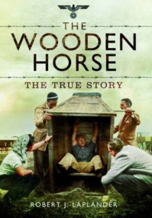 Wooden Horse: The True Story by LAPLANDER ROBERT J.