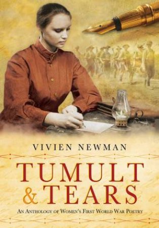 Tumult and Tears: An Anthology of Women's First World War Poetry by VIVIEN NEWMAN