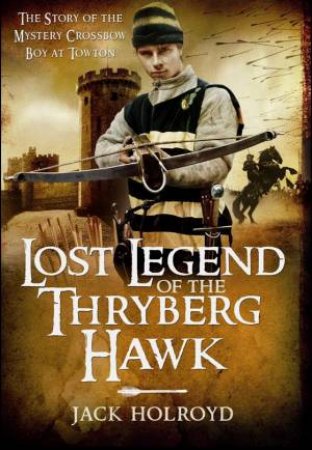 Lost Legend of the Thryberg Hawk by HOLROYD JACK