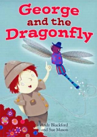 George And The Dragonfly by Andy Blackford & Sue Mason