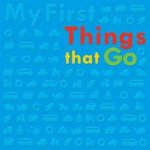 My First Things That Go Bubble Board Book