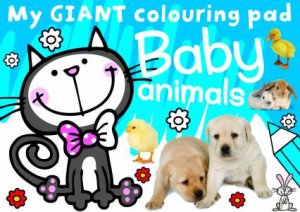 Baby Animals My Giant Colouring Pad by Various