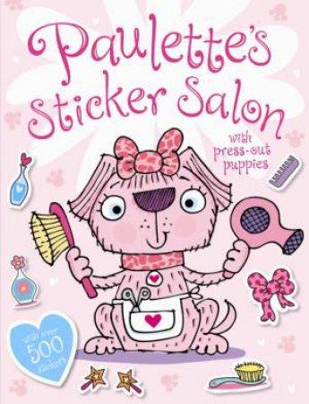 Paulette's Sticker Salon with Press-Out Puppies by Various