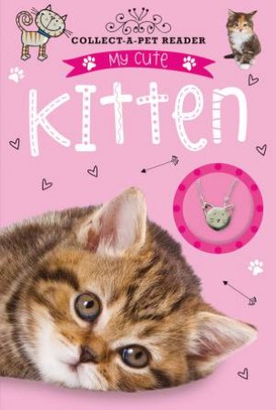 Collect-a-Pet Reader: My Cute Kitten by Various