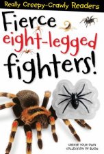 Really Creepy Crawly Readers Fierce EightLegged Fighters