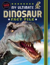 My Ultimate Dinosaur Fact File