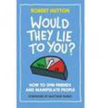 Would They Lie To You? by Robert S. Hutton