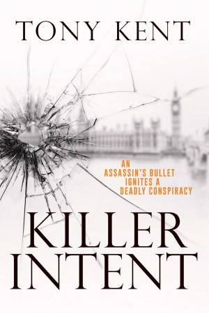 Killer Intent by Tony Kent