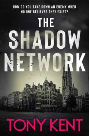 The Shadow Network by Tony Kent