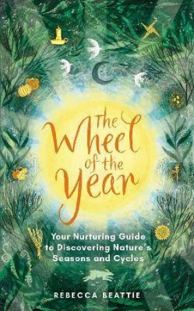 The Wheel Of The Year by Rebecca Beattie