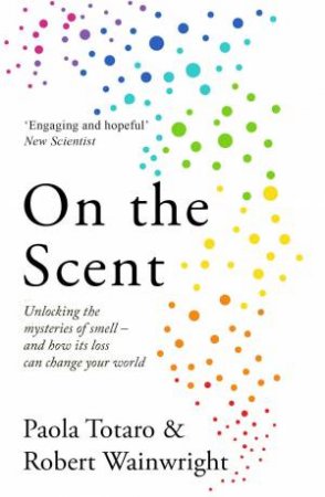 On the Scent by Paola Totaro & Robert Wainwright