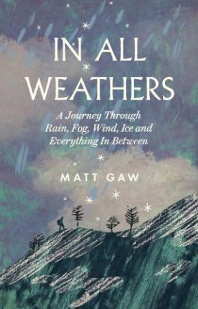 In All Weathers by Matt Gaw