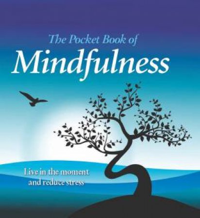 The Pocket Book of Mindfulness by Various