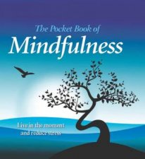 The Pocket Book of Mindfulness