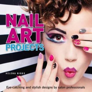 Nail Art Projects by Helena Biggs