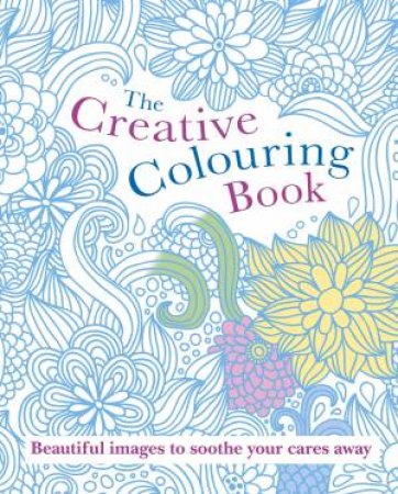 The Creative Colouring Book by Various