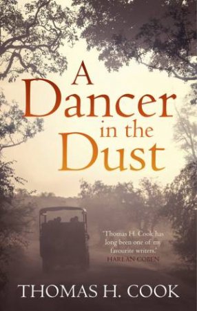 A Dancer in the Dust by Thomas H. Cook