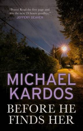 Before He Finds Her by Michael Kardos