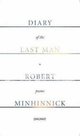 Diary Of The Last Man by Robert Minhinnick