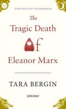 The Tragic Death Of Eleanor Marx by Tara Bergin