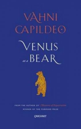 Venus As A Bear by Vahni Capildeo