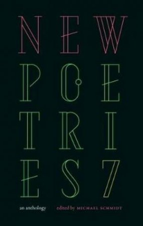 New Poetries VII by Michael Schmidt