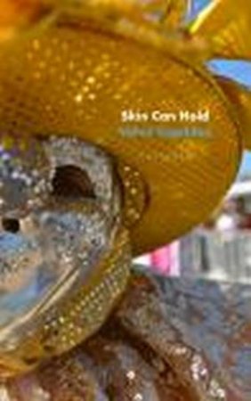 Skin Can Hold by Vahni Capildeo