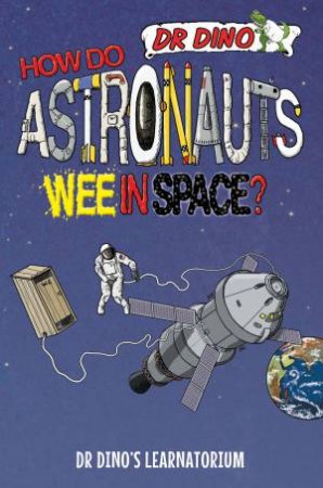 How Do Astronauts Wee in Space? by Chris Mitchell